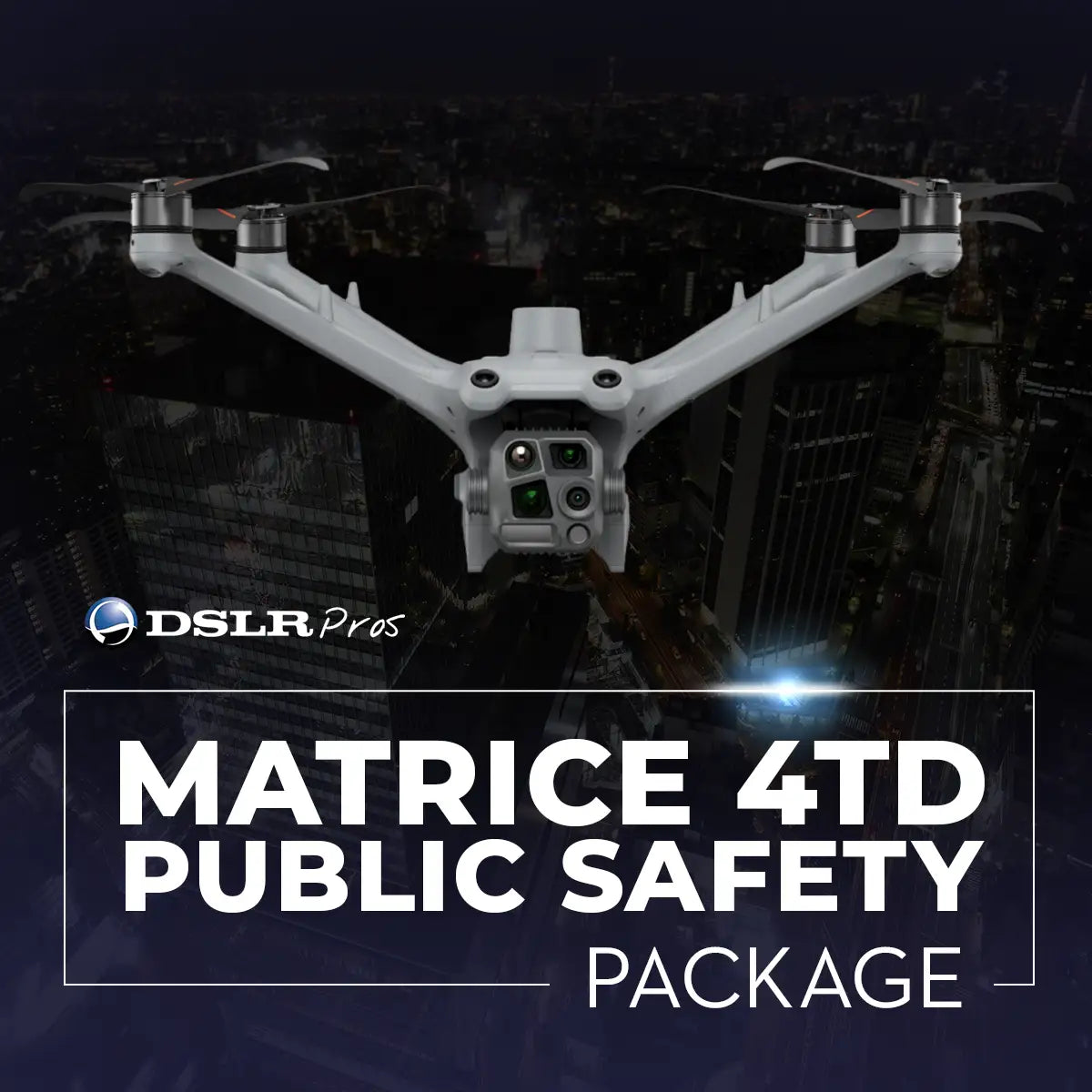 DSLRPros Matrice 4TD Public Safety Package