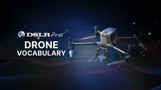 A Glossary of Drone Terminology and Vocabulary - DSLRPros Official Blog