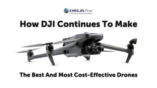 how DJI continues to make the best and most cost-effective drones