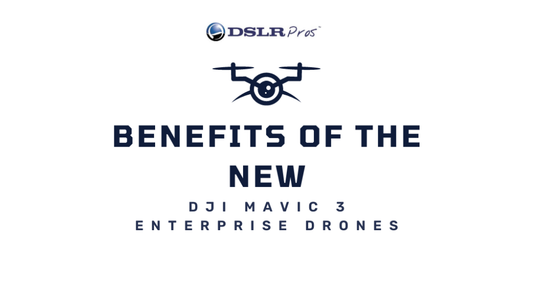 Benefits of the New DJI Mavic 3 Enterprise Drones