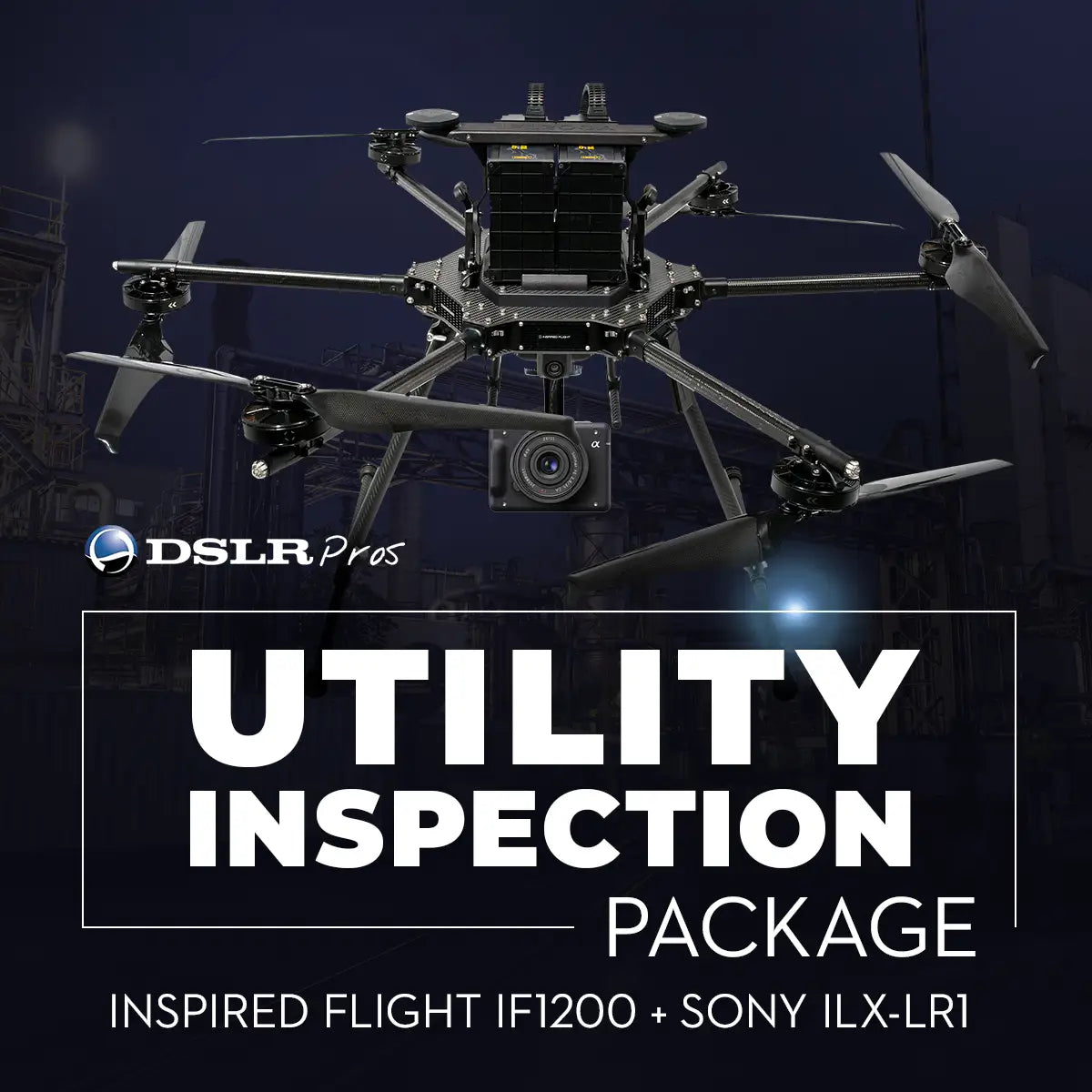 DSLRPros Inspired Flight IF1200 Utility Inspection Package