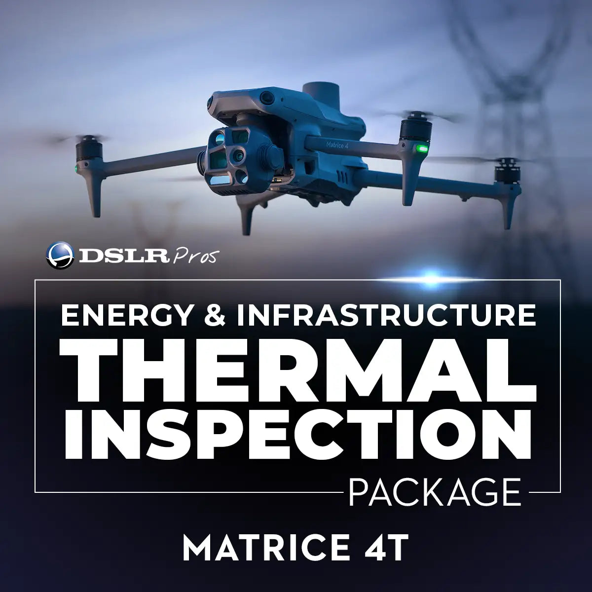 DSLRPros Matrice 4T Energy & Infrastructure Thermal Inspection Package